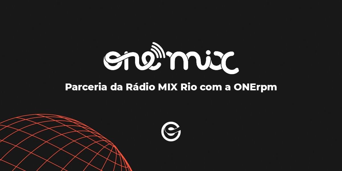 ONErpm e Rádio Mix Rio firmam parceria e lançam o programa ONEMIX
